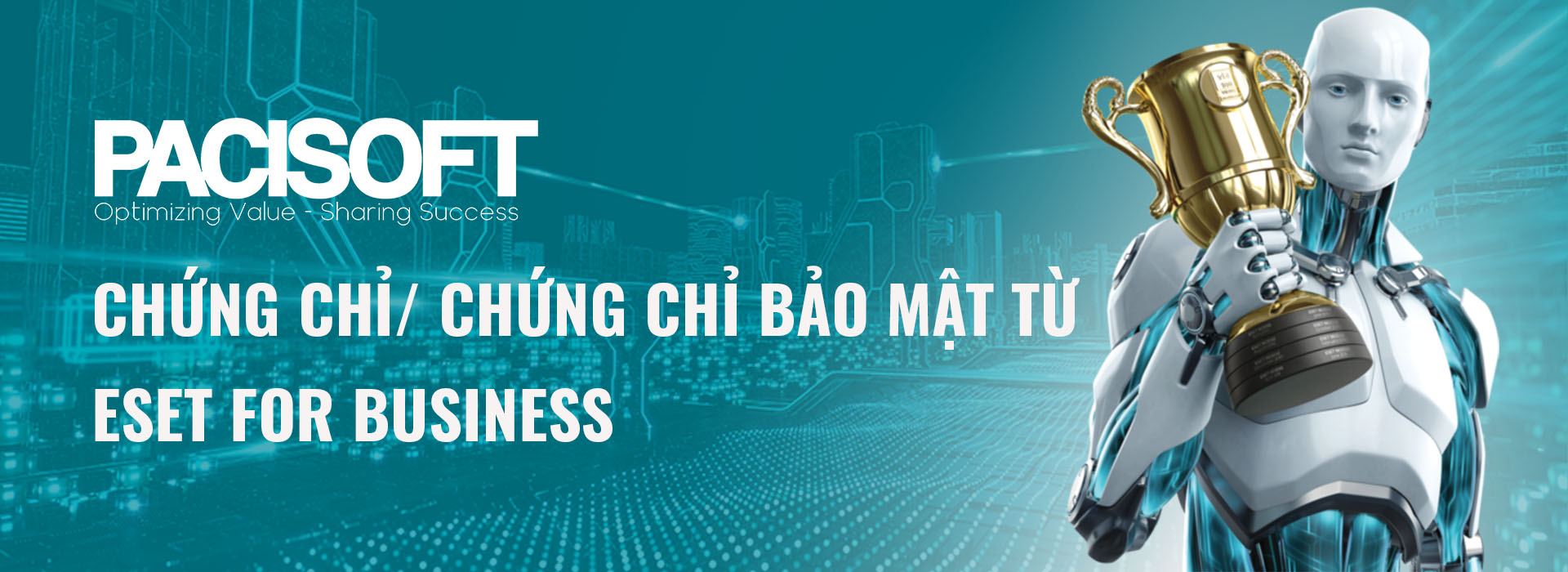 Hoàn thành chứng chỉ đối tác bảo mật từ ESET for Business | PACISOFT khẳng định vị thế đối tác toàn diện