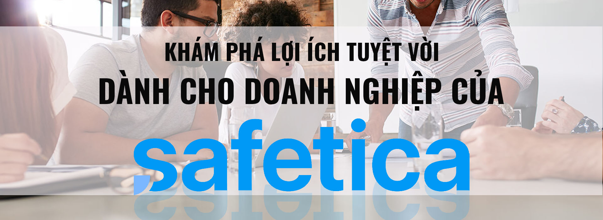 Safetica đem lại những lợi ích gì cho doanh nghiệp?